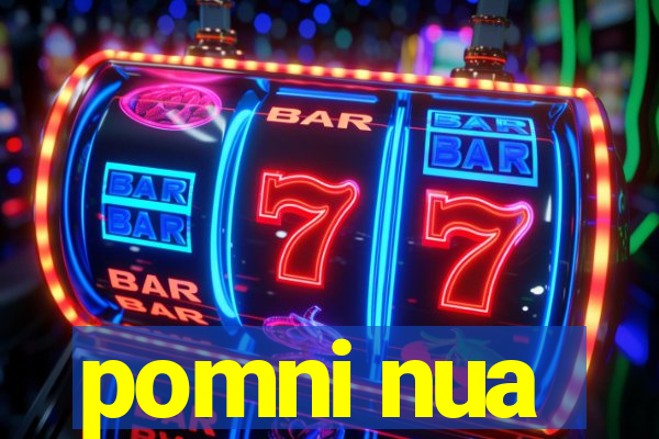 pomni nua